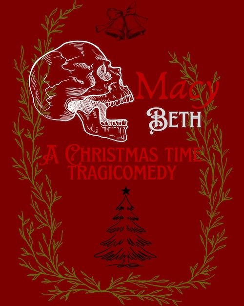 Poster made by playwright for new play Macy Beth; A Christmastime Tragicomedy
