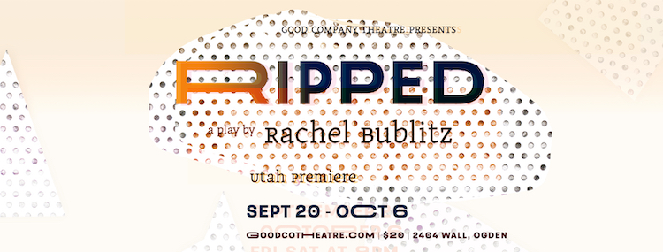 Poster for RIPPED at Good Company Theatre.